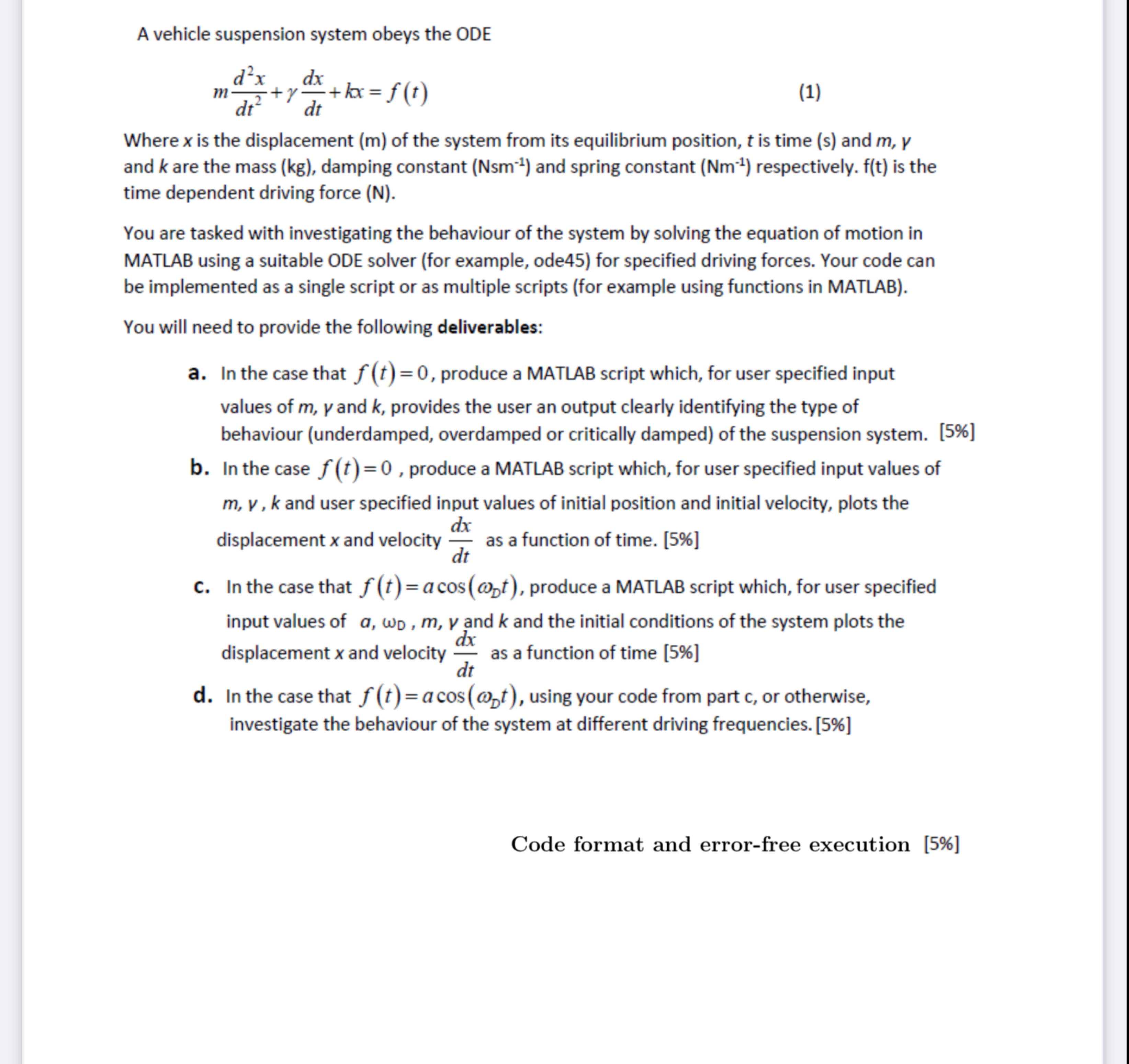 A vehicle suspension system obeys the ODE m d 2 x