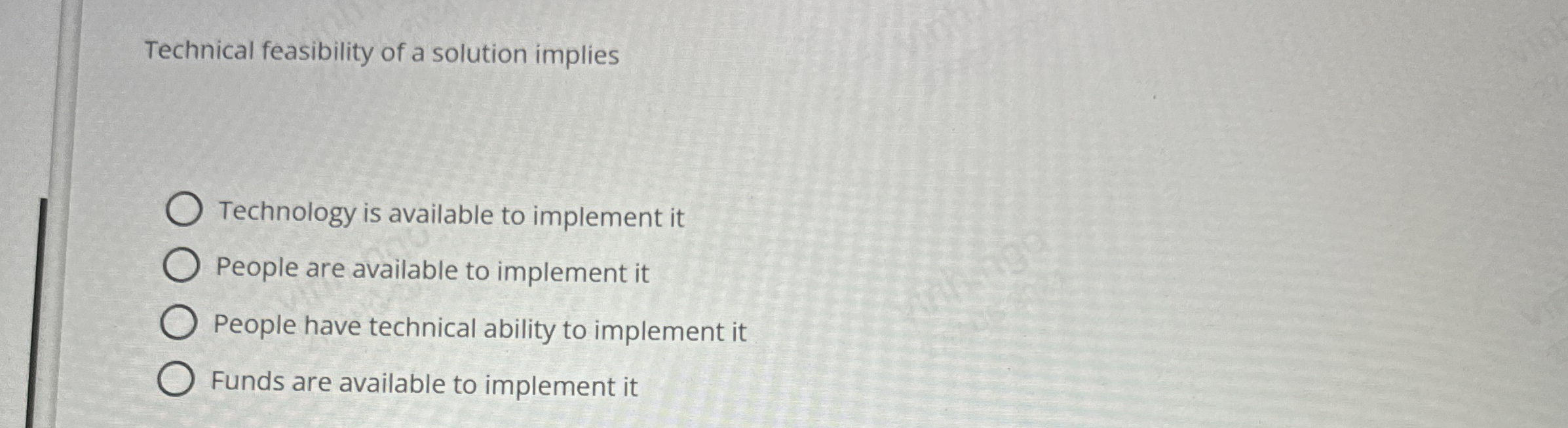 Technical feasibility of a solution implies