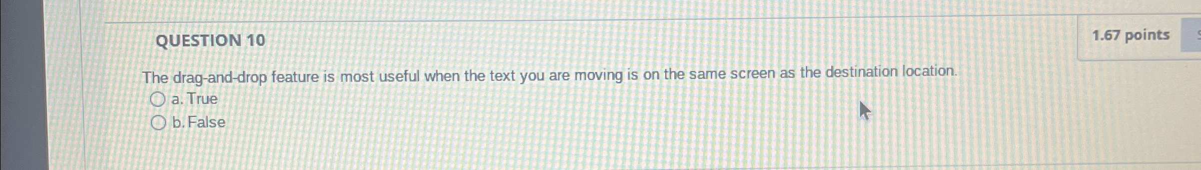 QUESTION 1 0 The drag - and - drop feature is