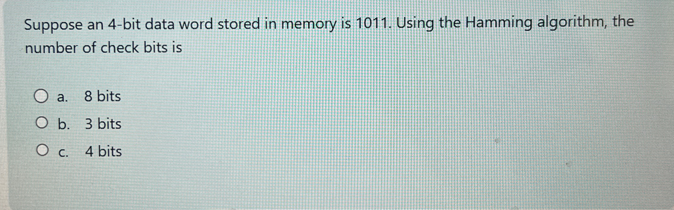 Suppose an 4 - bit data word stored in memory is