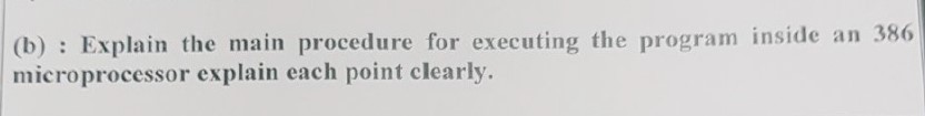 ( b ) : Explain the main procedure for executing