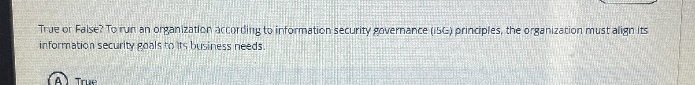 True or False? To run an organization according