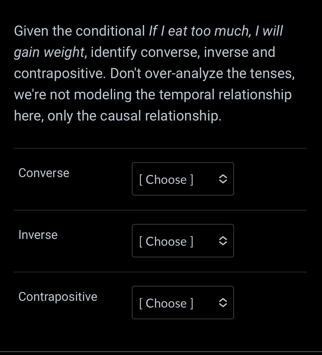 Given the conditional If I eat too much, I will