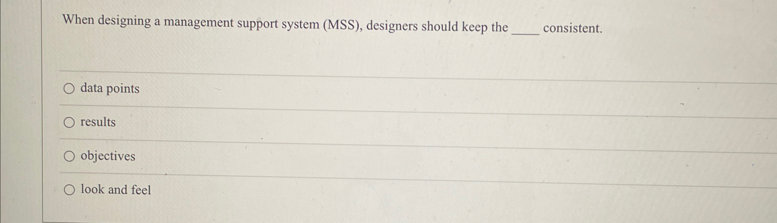 When designing a management support system ( MSS