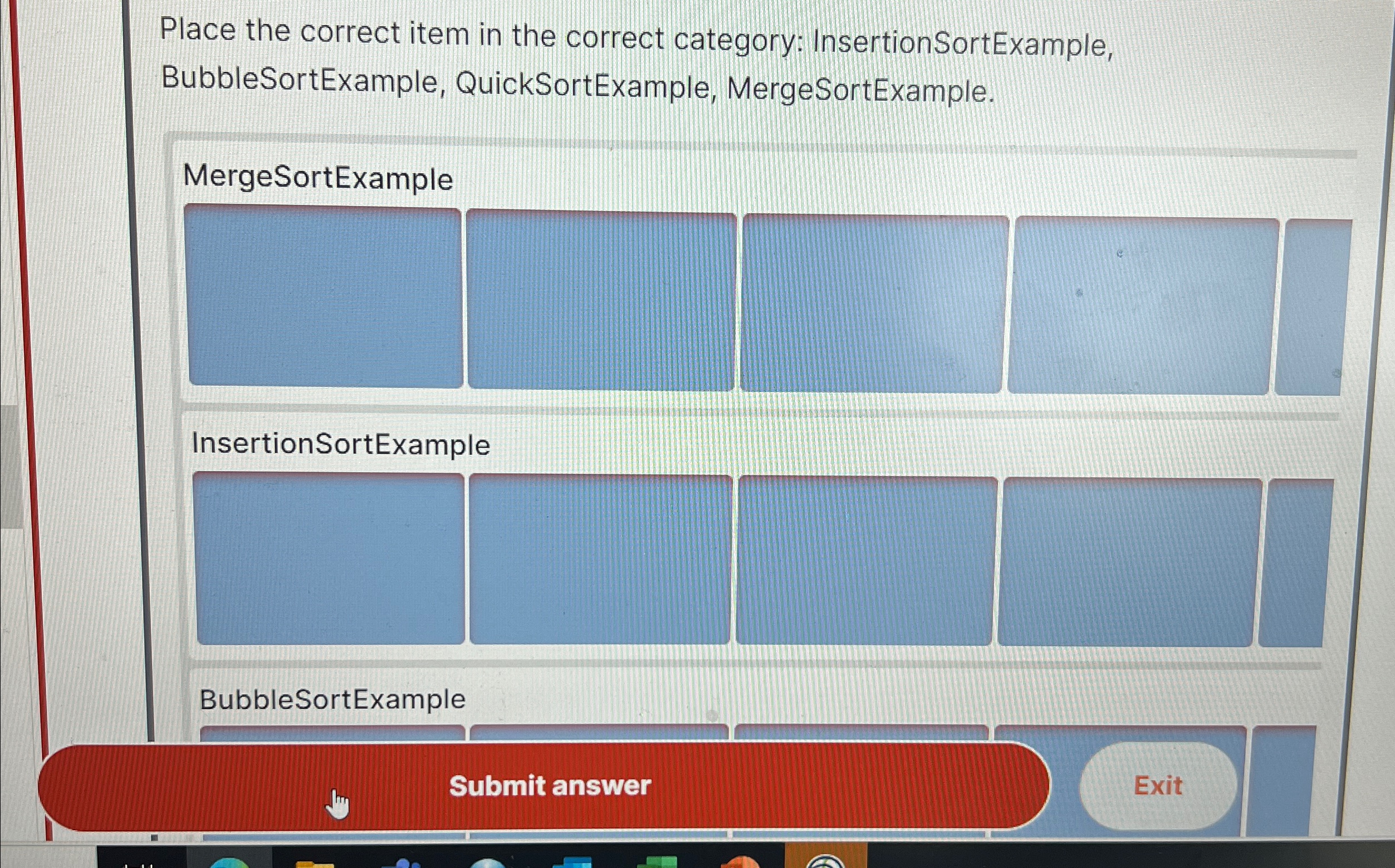 Place the correct item in the correct category:
