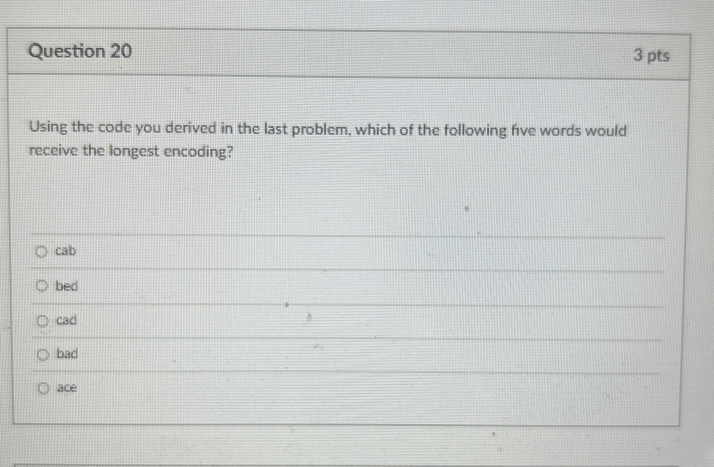 Question 2 0 3 pts Using the code you derived in