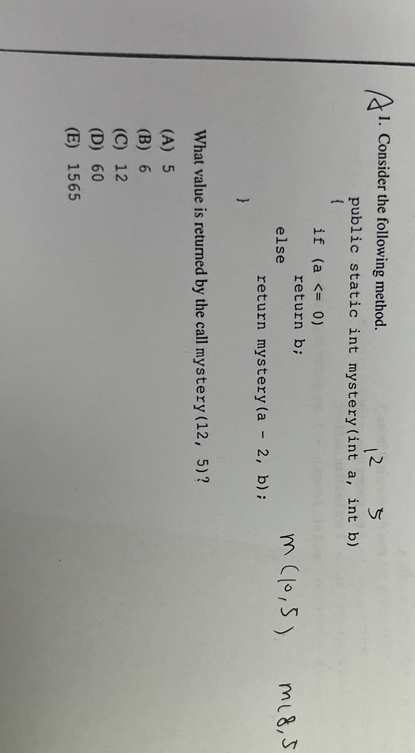 Consider the following method.What value is