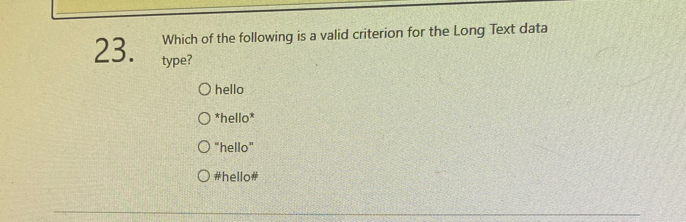 Which of the following is a valid criterion for