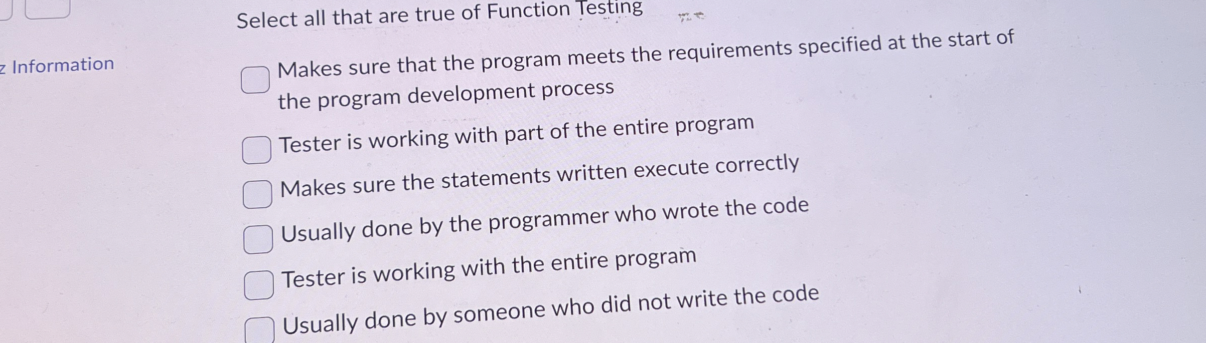 Select all that are true of Function Testing z