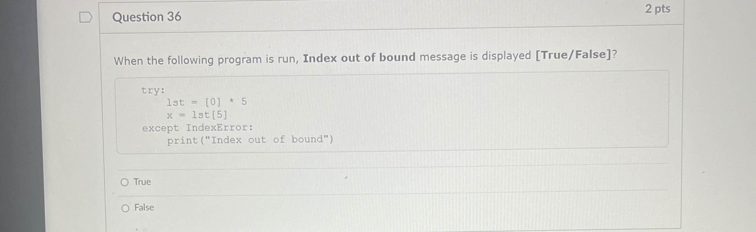 Question 3 6 2 pts When the following program is