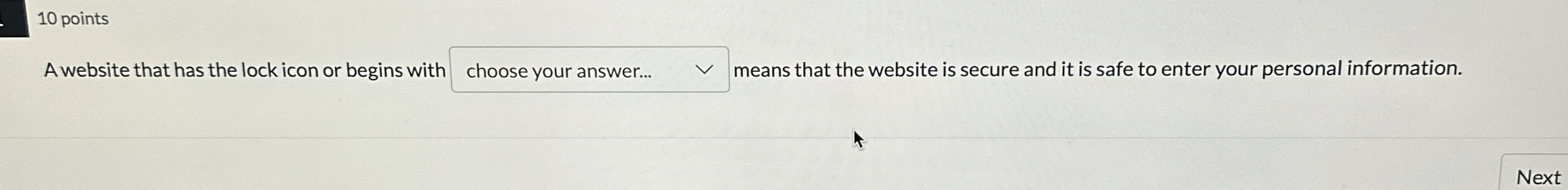 1 0 points A website that has the lock icon or