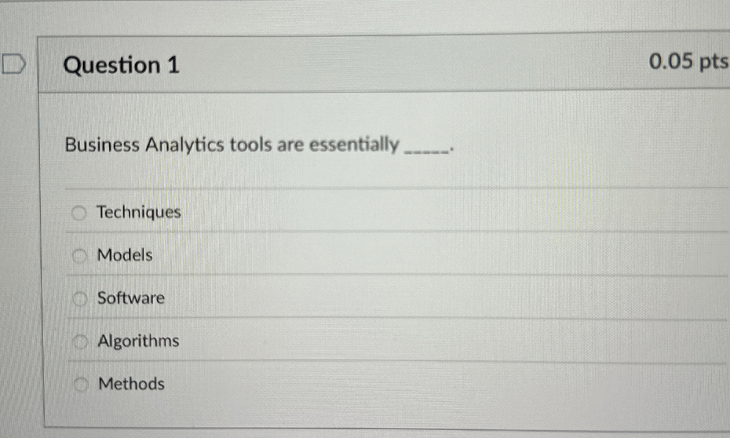 Question 1 0 . 0 5 pts Business Analytics tools