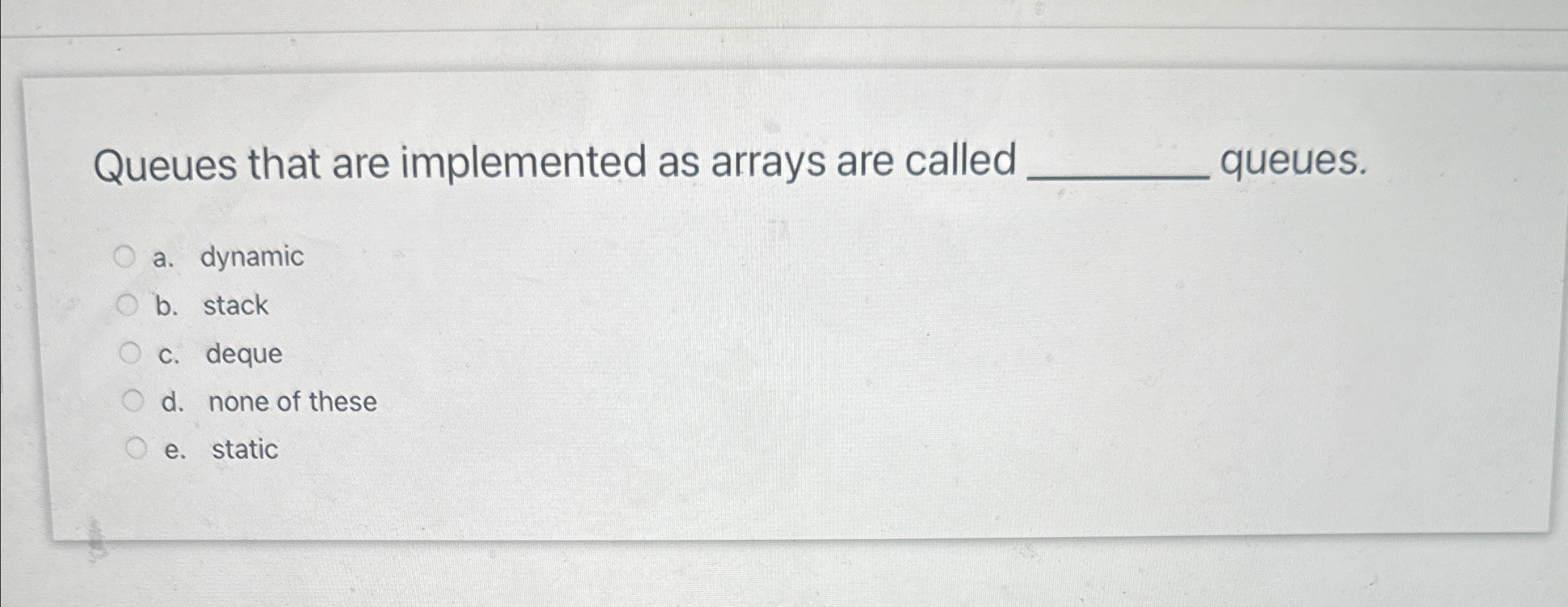 Queues that are implemented as arrays are called