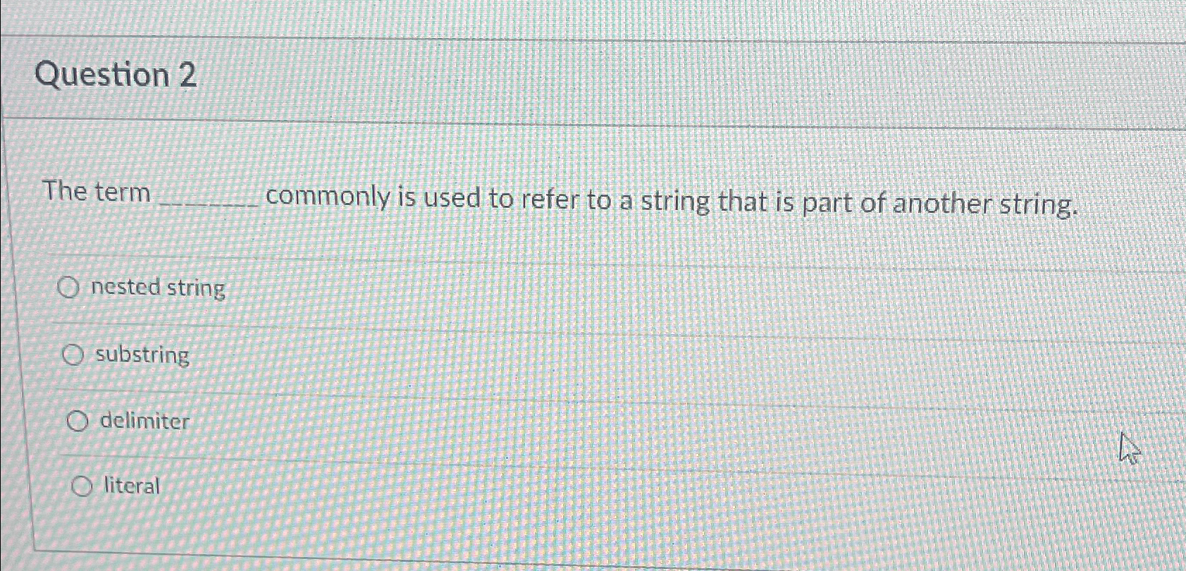 Question 2 The term commonly is used to refer to