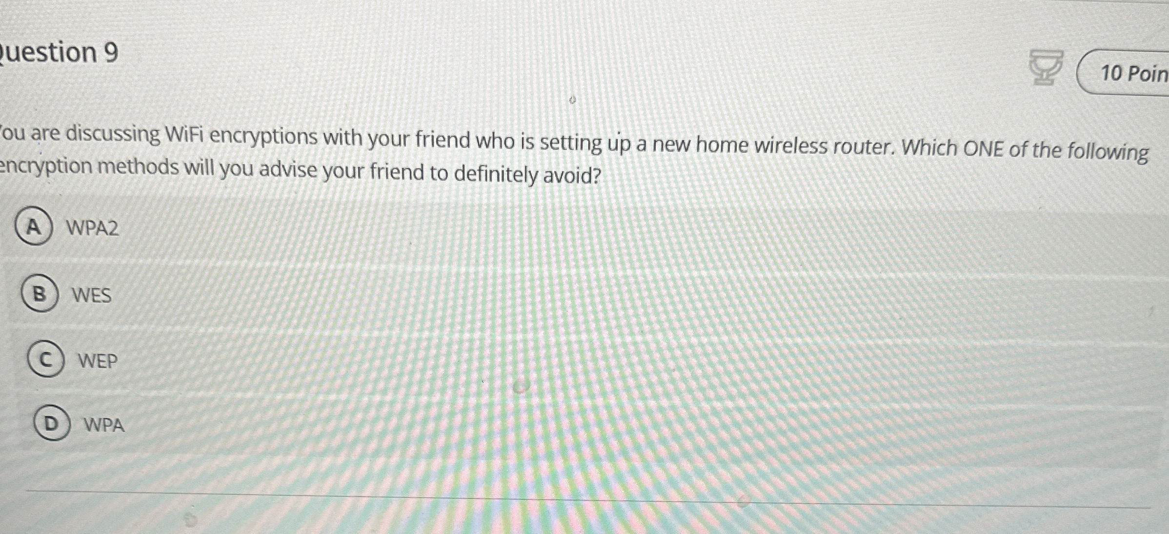 uestion 9 1 0 Poin ou are discussing Wifi