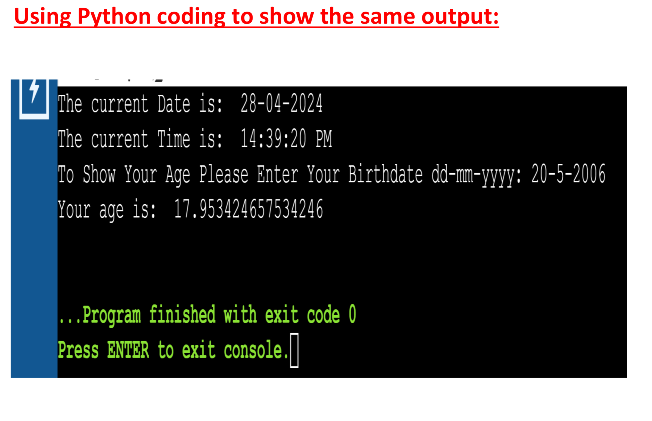 Using Python coding to show the same output: The