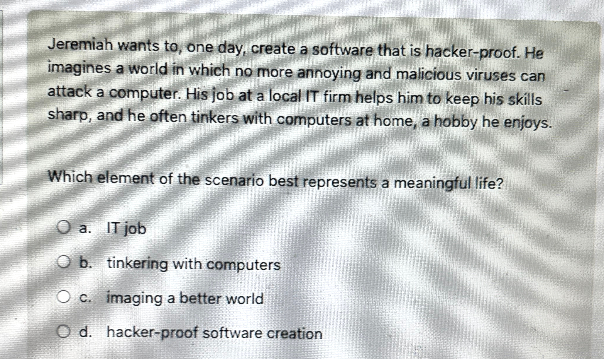 Jeremiah wants to , one day, create a software