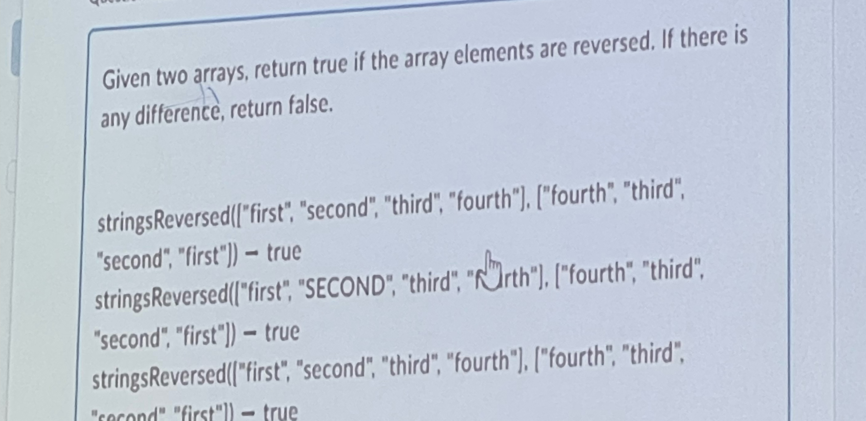 Given two arrays, return true if the array