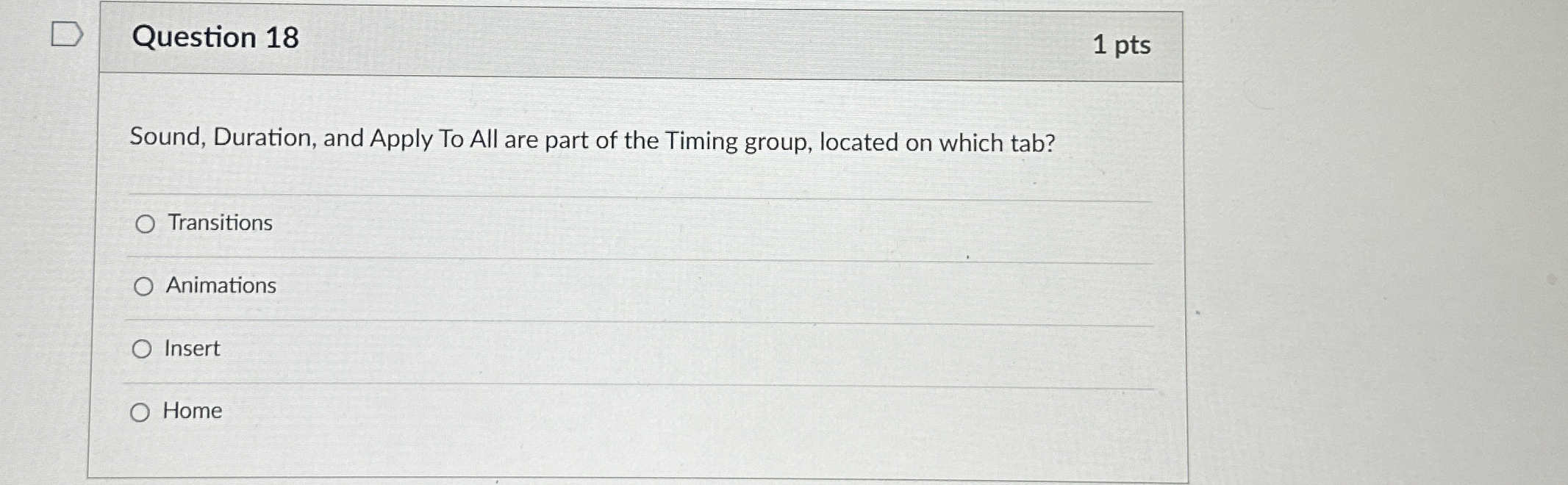 Question 1 8 1 pts Sound, Duration, and Apply To