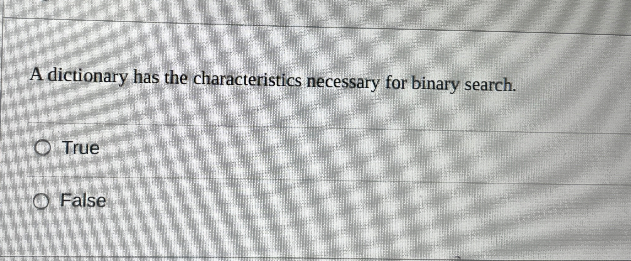 A dictionary has the characteristics necessary