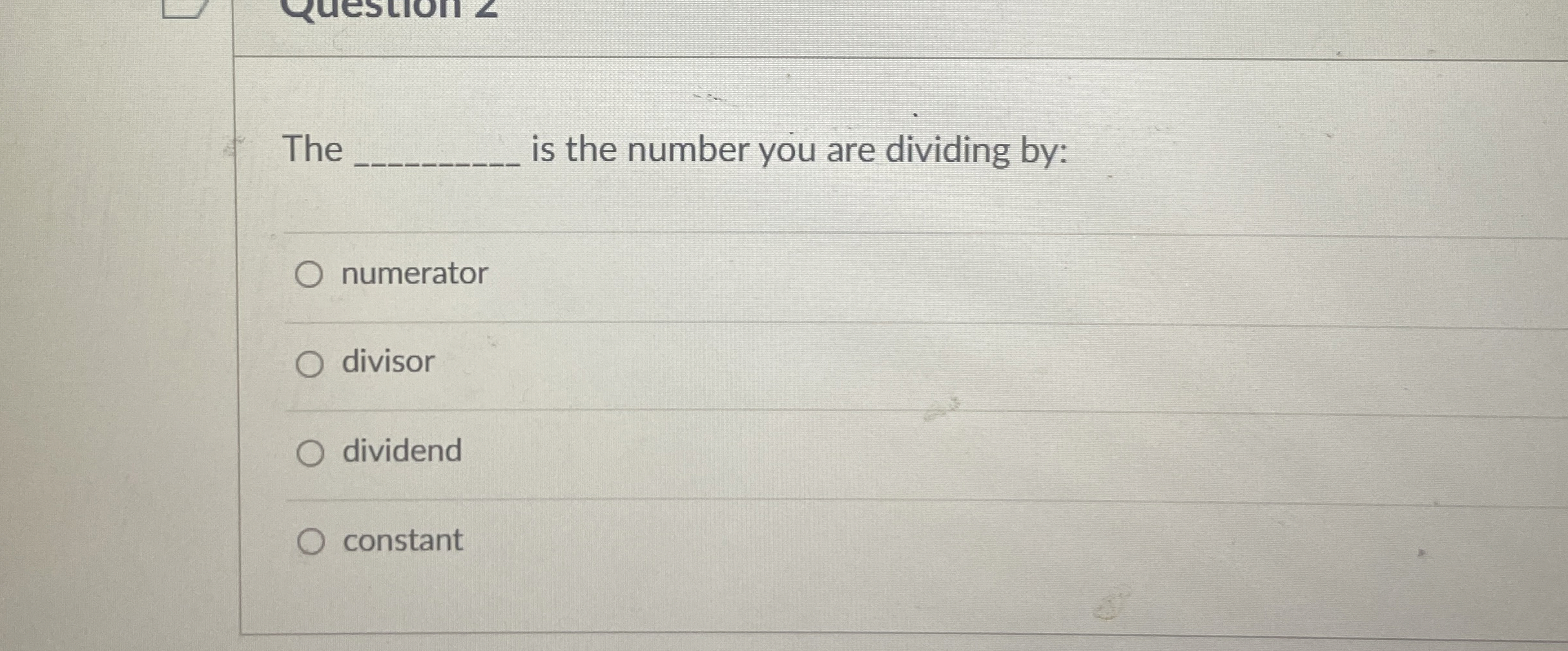 The is the number you are dividing by: numerator