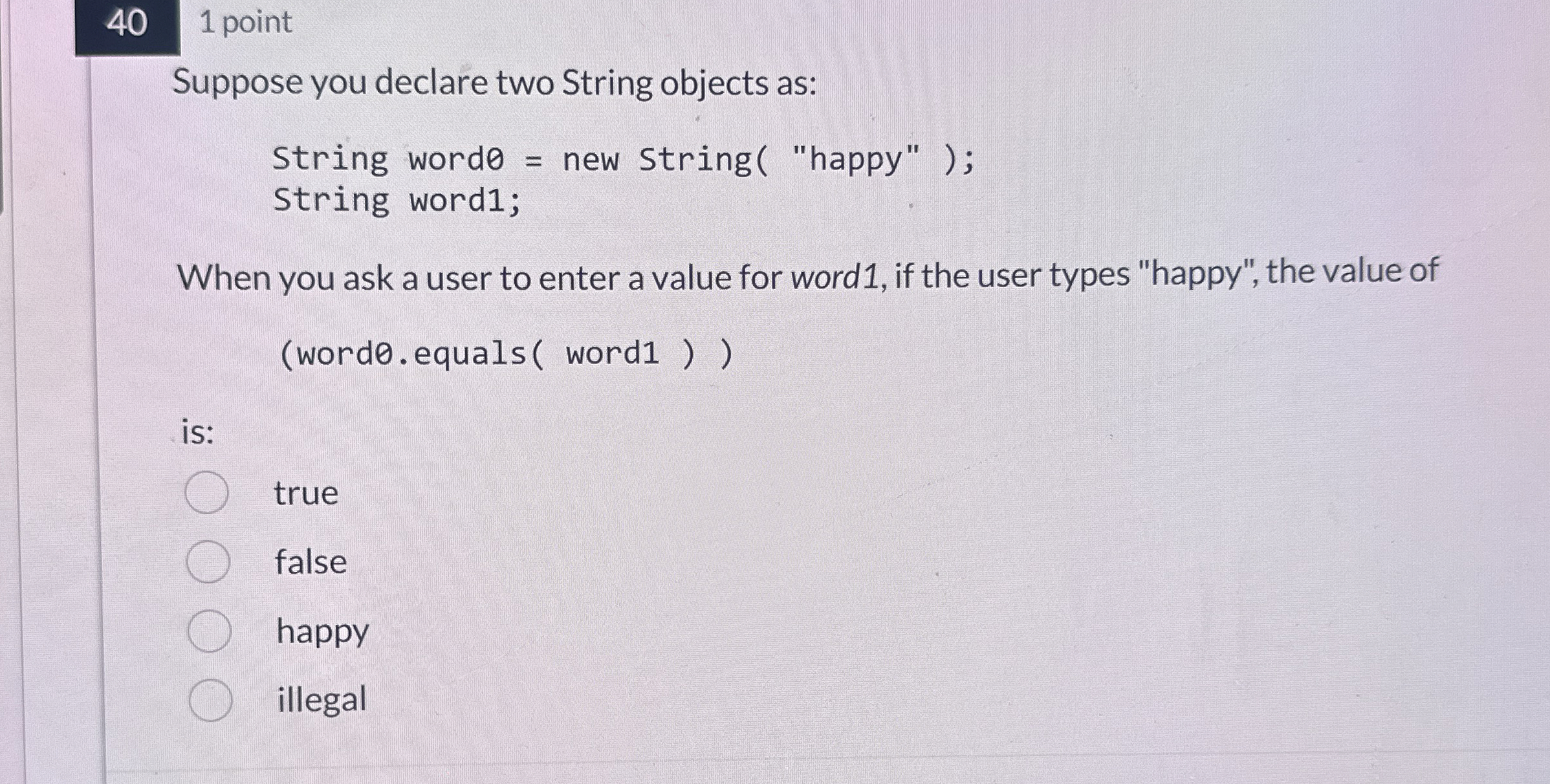 4 0 1 point Suppose you declare two String