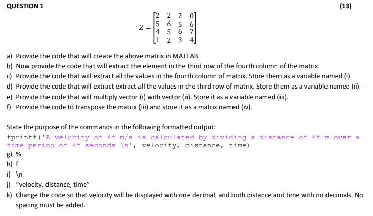 QUESTION 1 Z = [ 2 2 2 0 5 6 5 6 4 5 6 7 1 2 3 4