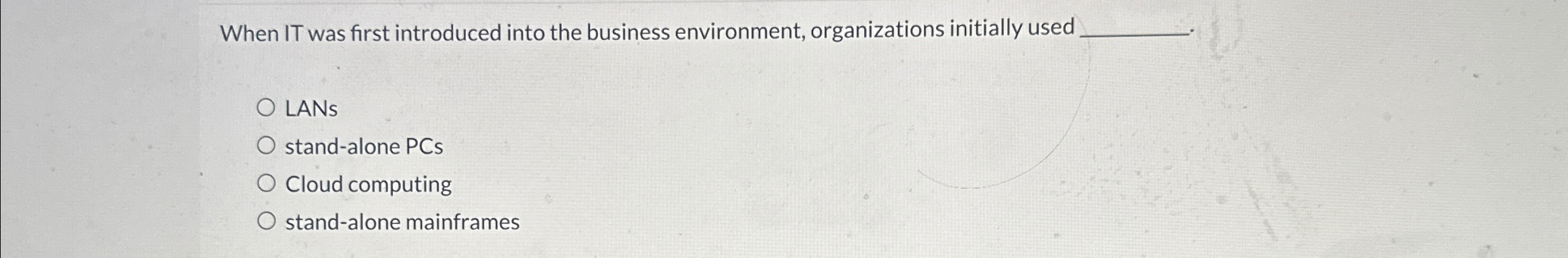 When IT was first introduced into the business