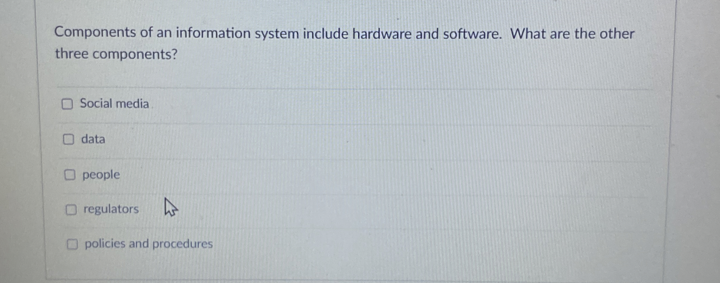 Components of an information system include