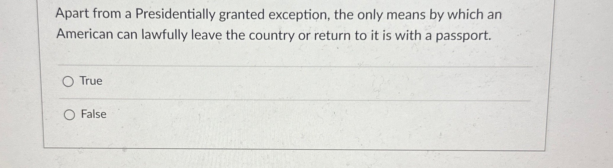 Apart from a Presidentially granted exception,