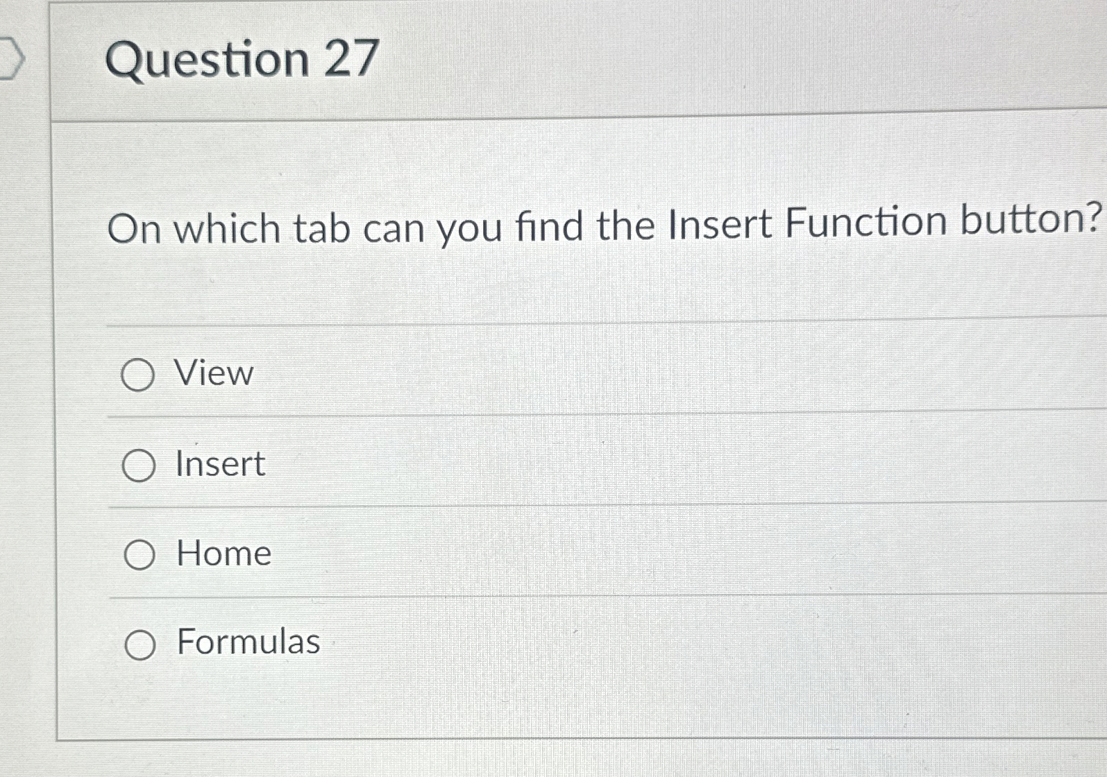 Question 2 7 On which tab can you find the Insert