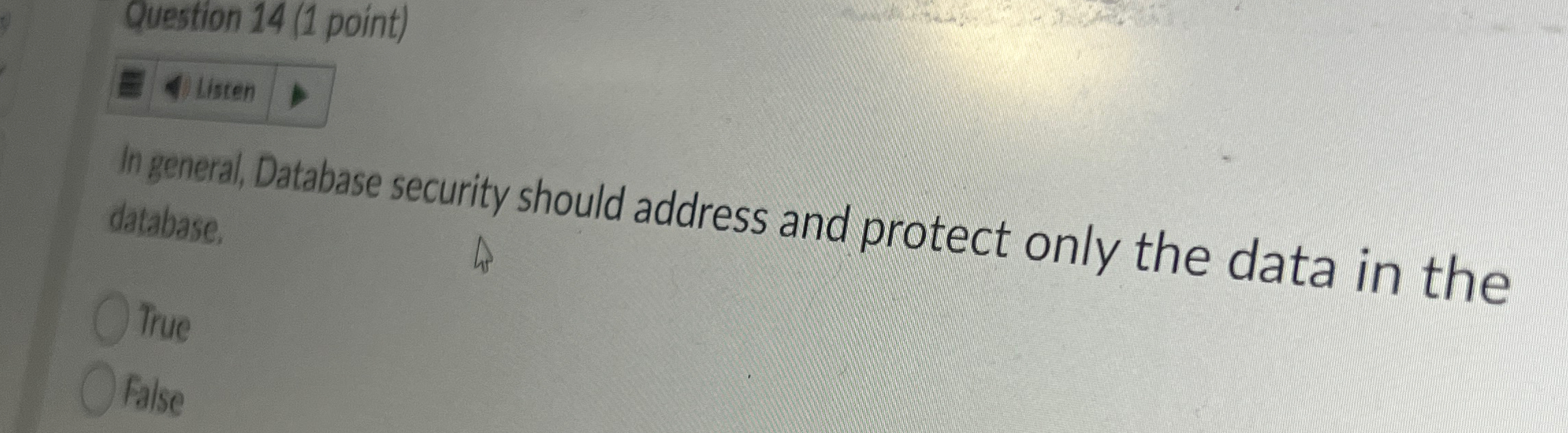 In generl, Database security should address and