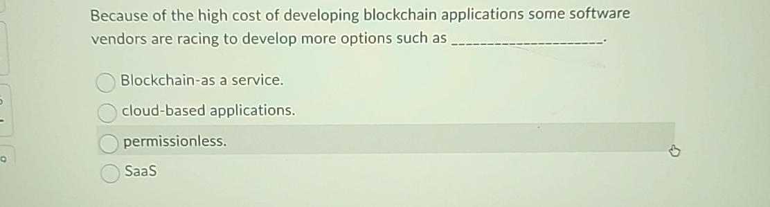 Because of the high cost of developing blockchain