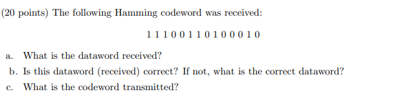 ( 2 0 points ) The following Hamming codeword was