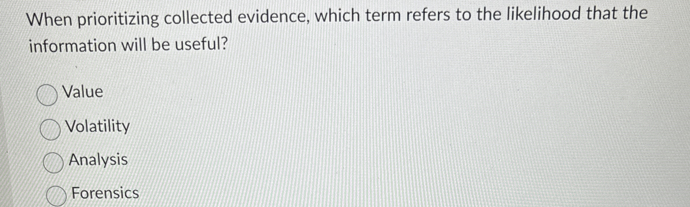 When prioritizing collected evidence, which term