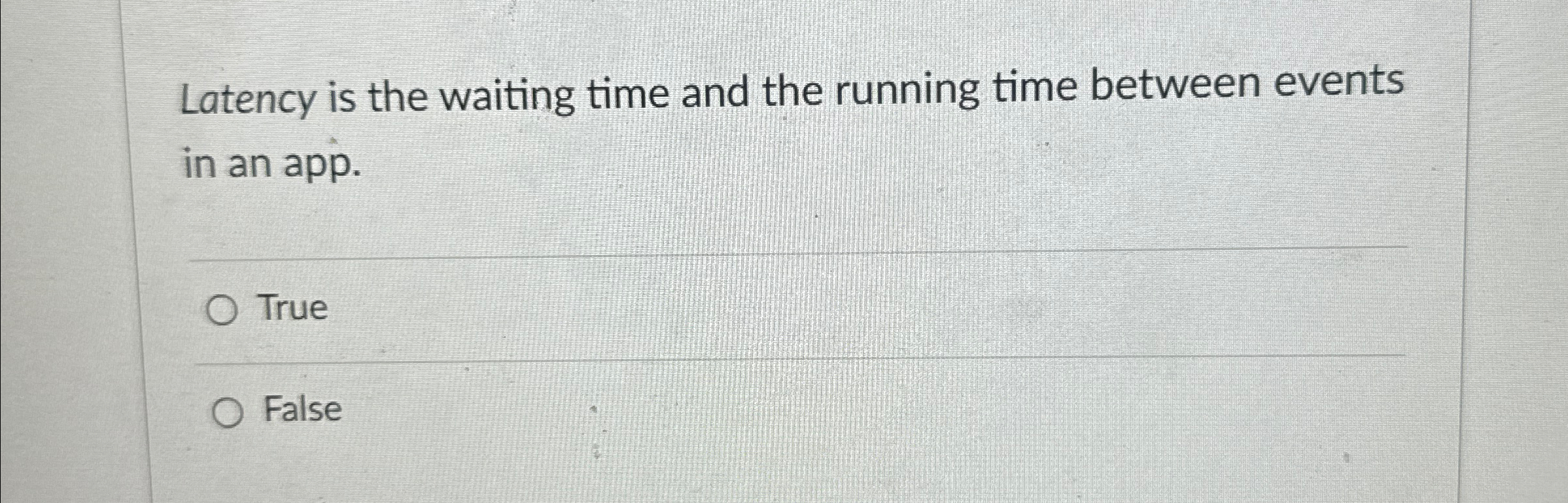 Latency is the waiting time and the running time