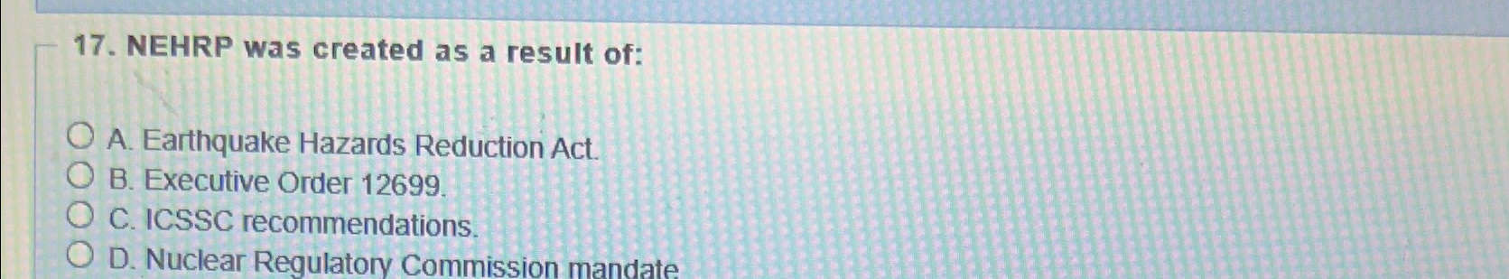 NEHRP was created as a result of: A . Earthquake