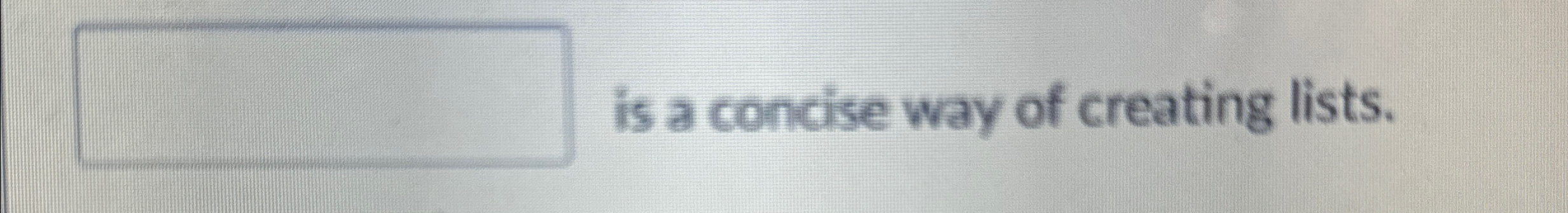 is a concise way of creating lists.