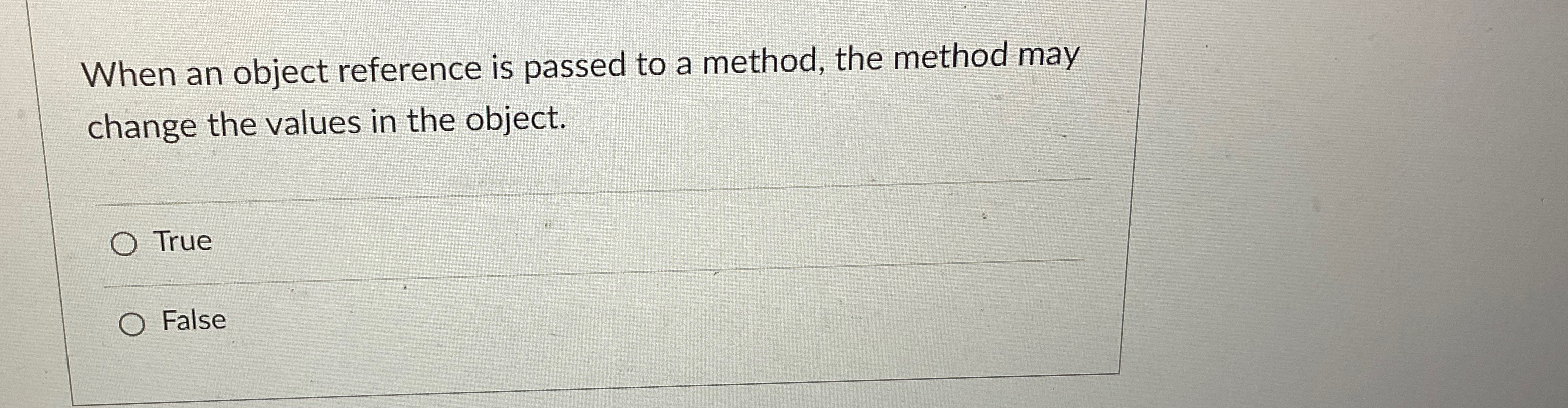 When an object reference is passed to a method,
