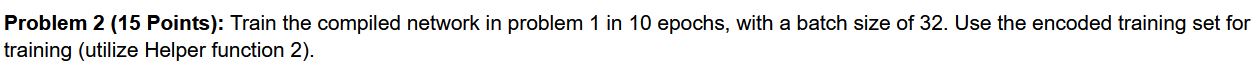 Problem 2 ( 1 5 Points ) : Train the compiled