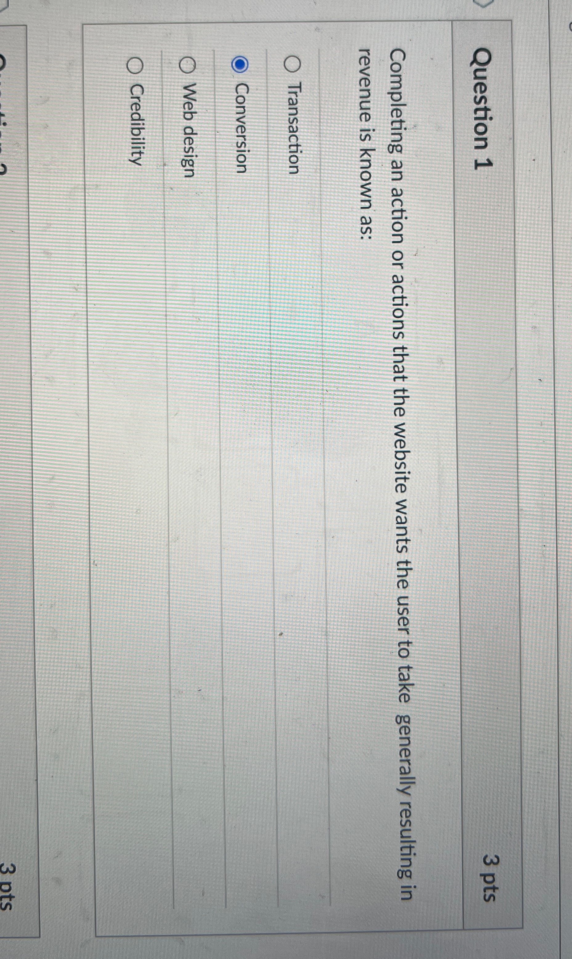 Question 1 3 pts Completing an action or actions