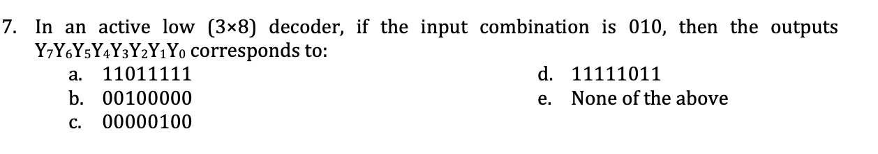 In an active low ( 3 8 ) decoder, if the input
