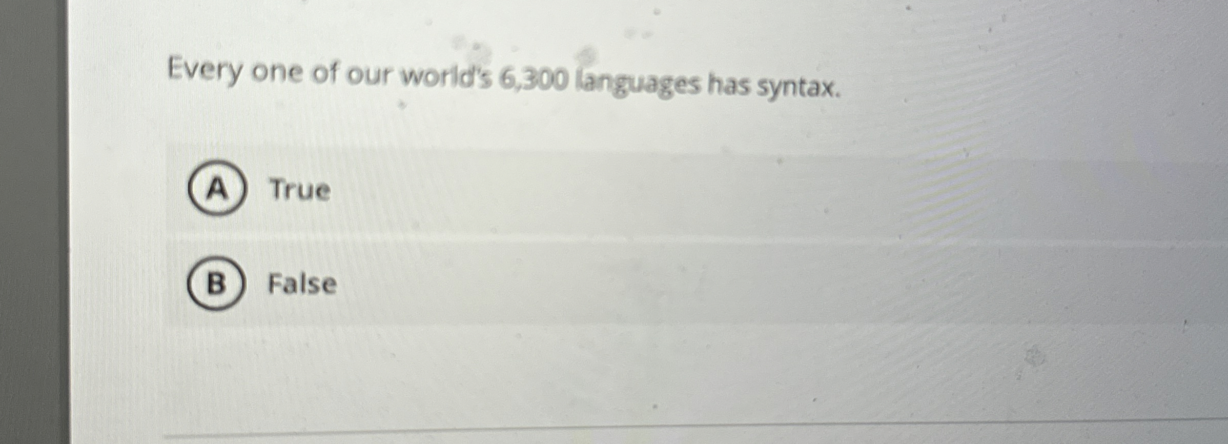 Every one of our world's 6 , 3 0 0 languages has