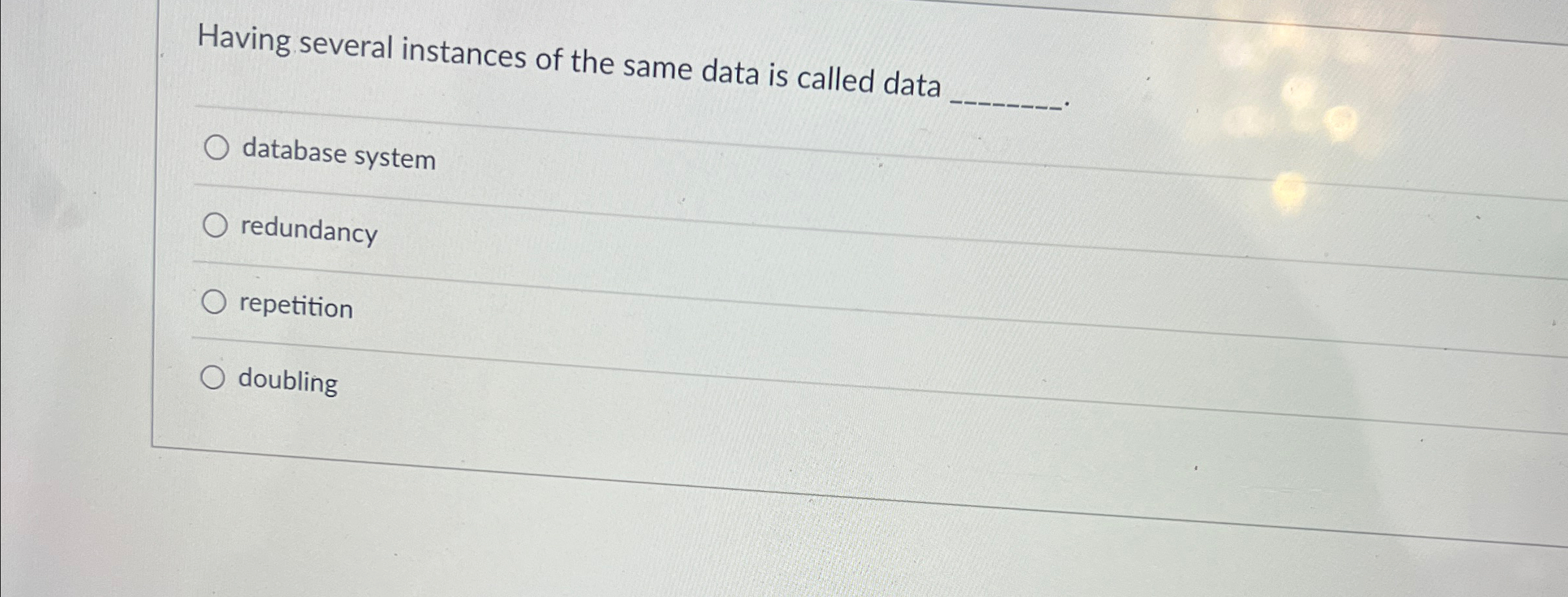 Having several instances of the same data is