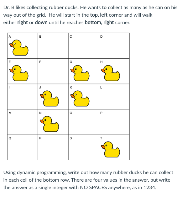 Dr . B likes collecting rubber ducks. He wants to