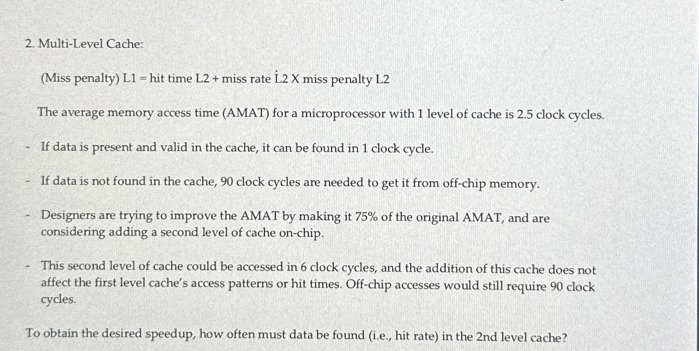 Multi - Level Cache: ( Miss penalty ) L 1 = hit