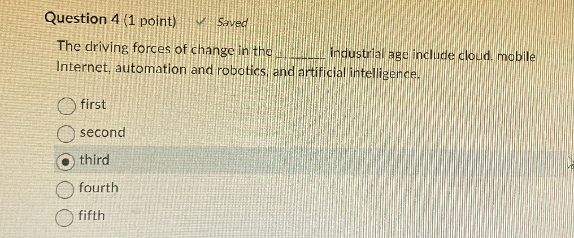 Question 4 ( 1 point ) Saved The driving forces