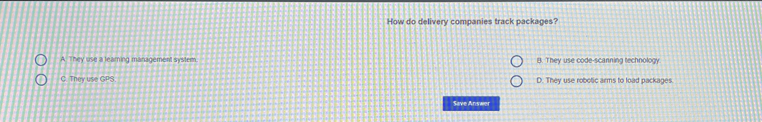 How do delivery companies track packages? A They