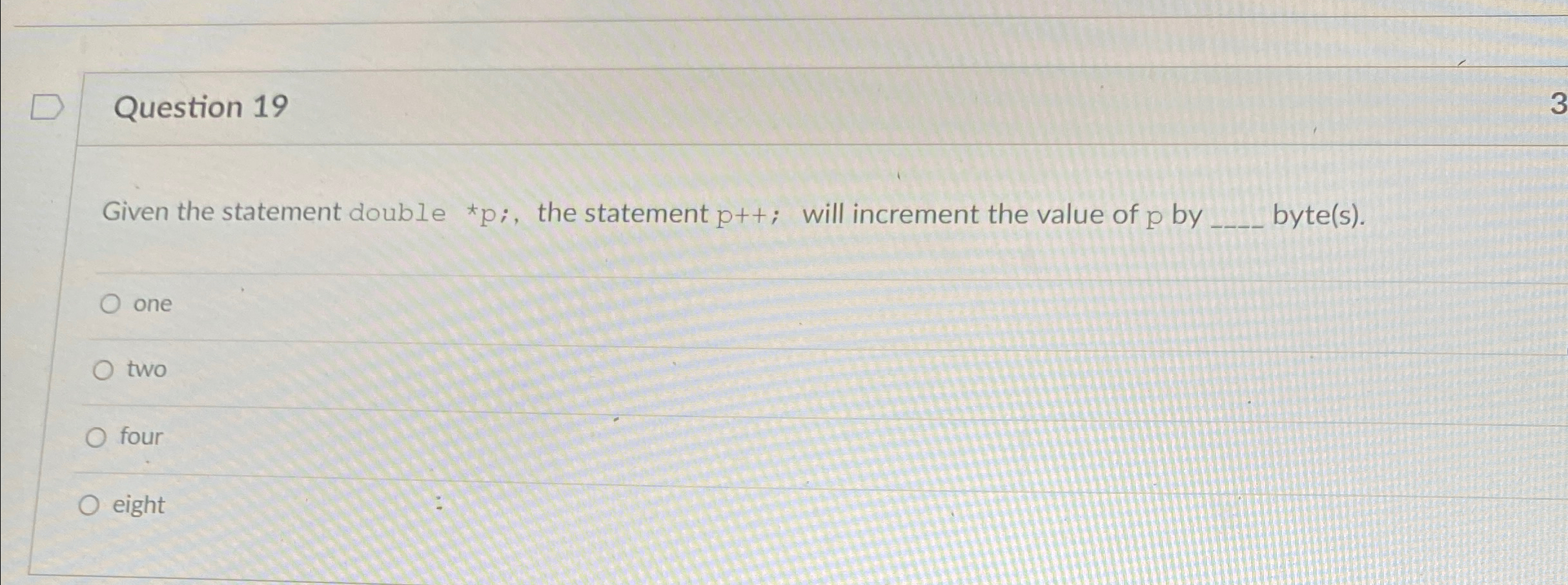 Question 1 9 Given the statement double ? * * p ;