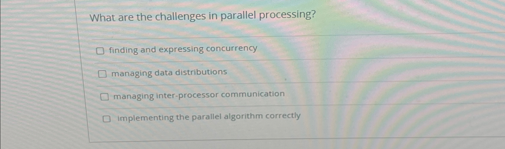 What are the challenges in parallel processing?